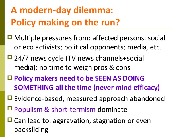 Spare a thought for today’s policy-makers who must think and act on the run…