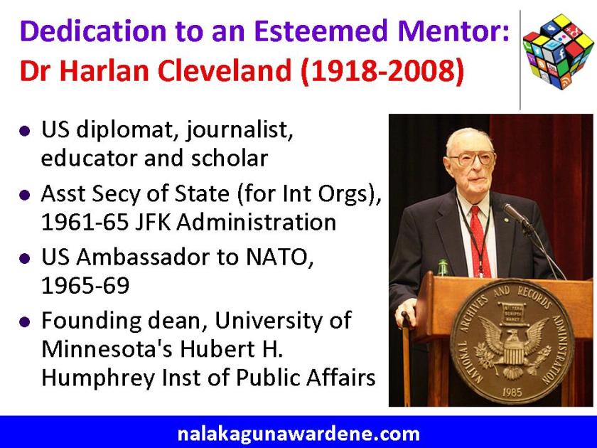Dedication to a remarkable diplomat-scholar who spent a few days in the Summer of 1995 mentoring a group of youth leaders from around the world, including myself, who were brought to the UN Headquarters in New York...