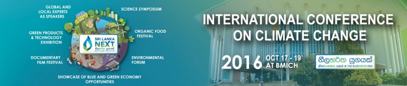 SRI LANKA NEXT 2016 International Conference on Climate Change - http://www.srilankanext.lk/iccch.php